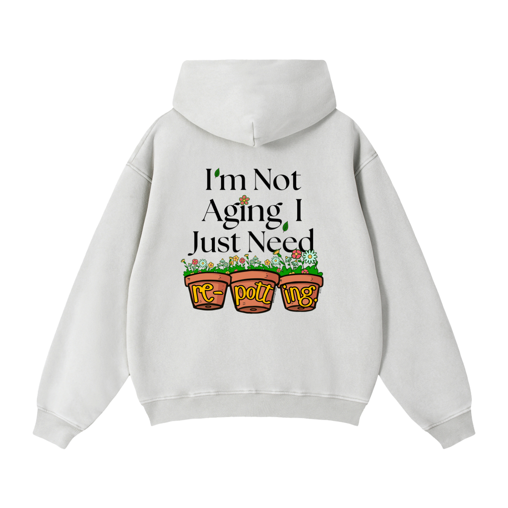 "I'M NOT AGING I JUST NEED REPOTTING" APRICOT ZIP-UP